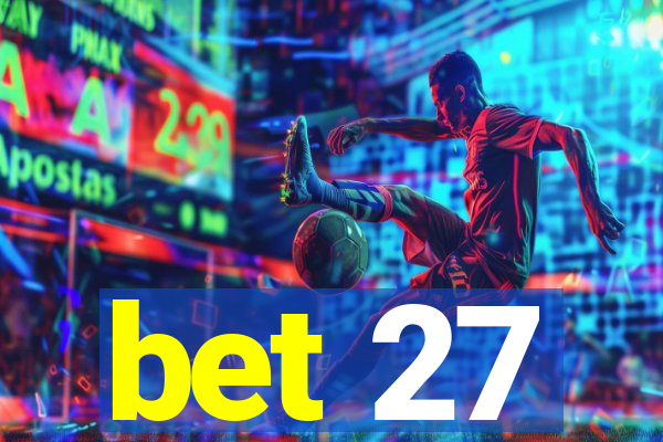 bet 27